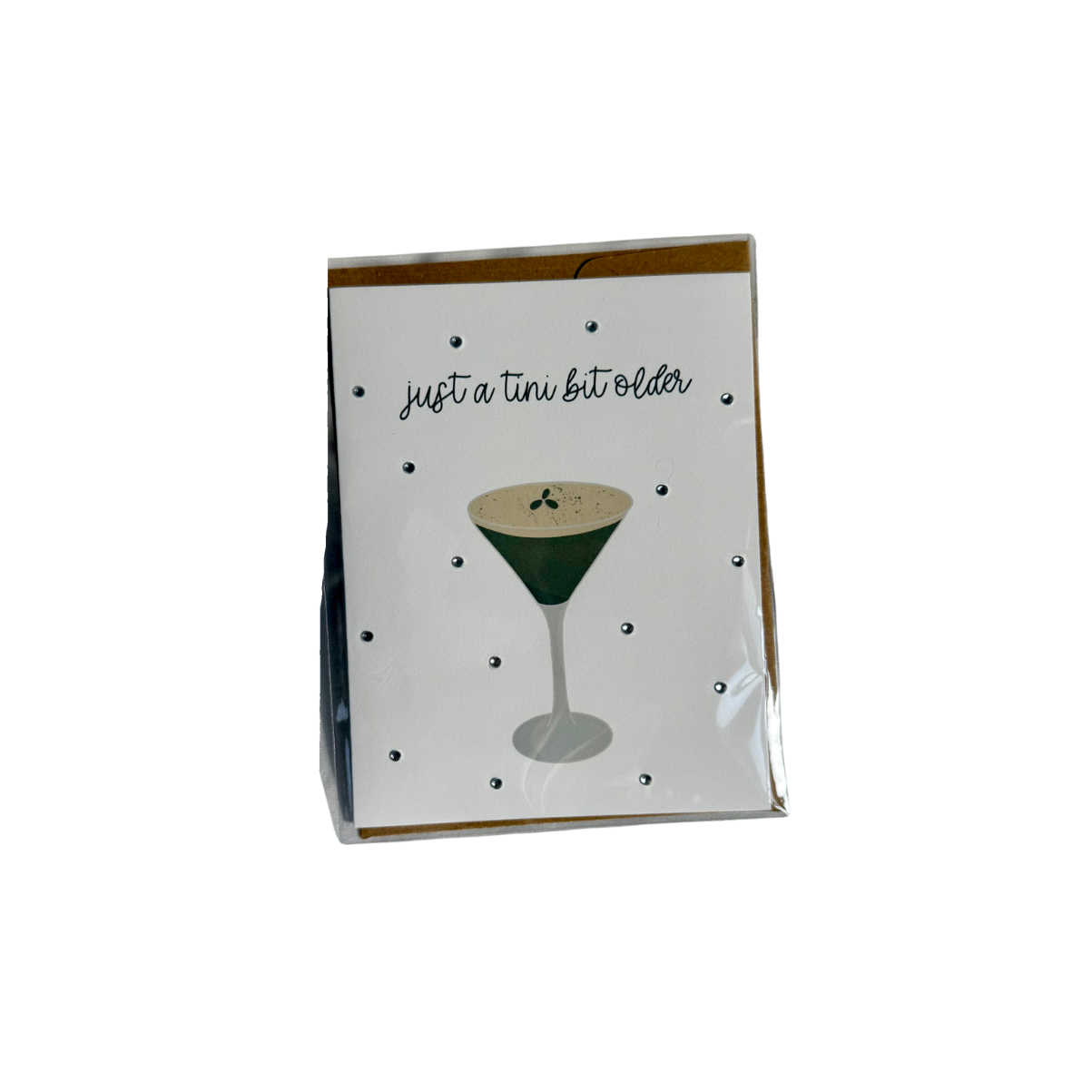 Just a Tini Bit Older - Birthday Card