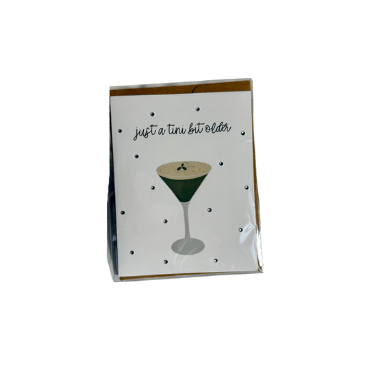 Just a Tini Bit Older - Birthday Card